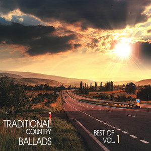 Traditional Country Ballads - Best Of, Vol. 1