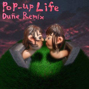 pop-up Life (Duñe Remix)