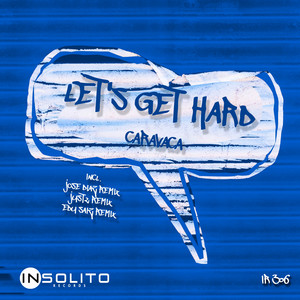 Let's Get Hard (Jose Diaz Remix)