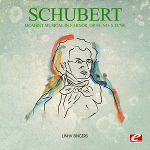 Schubert: Moment Musical in F Minor, Op. 94, No. 5, D.780 (Digitally Remastered)