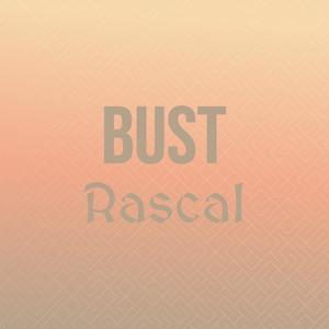 Bust Rascal