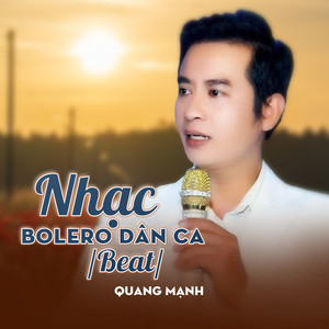 Nhạc Bolero Dân Ca Quang Mạnh (Beat)