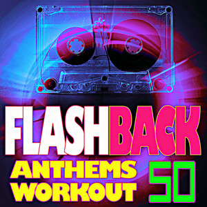 50 Flashback Anthems Workout