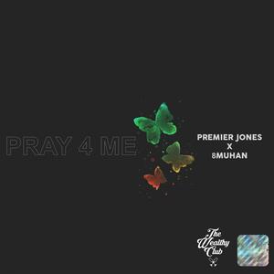 PRAY 4 ME (feat. 8Muhan) [Explicit]