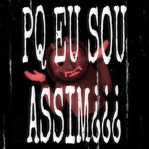 Pq Eu Sou Assim¿ (Explicit)