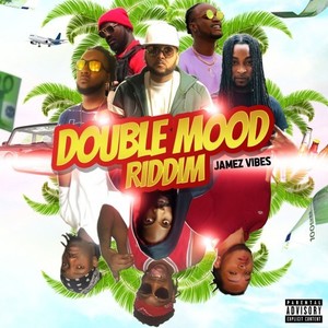 Double Mood Riddim (Explicit)