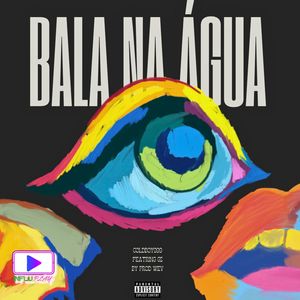Bala na Água (Explicit)