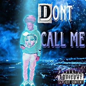 Dont Call Me (Explicit)