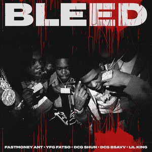 Bleed (feat. YFG Fatso, DCG Shun, DCG Bsavv, Lil King) (Explicit)