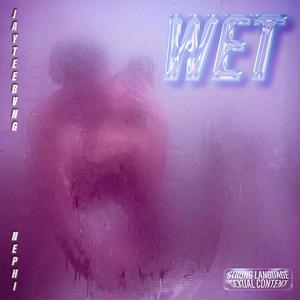 Wet (Explicit)