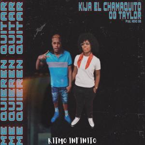 Me Quieren Quitar(feat. Kija El Chamaquito & Og Taylor)