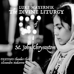 Luke Mayernik: The Divine Liturgy of St. John Chrysostom