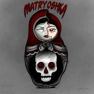 Matryoshka (Explicit)