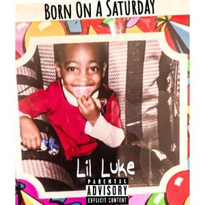 Born On A Saturday (The Album) [Explicit]