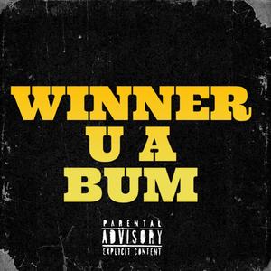 Winner U A Bum (feat. BenjiSoJanky & 10kLee) [Explicit]