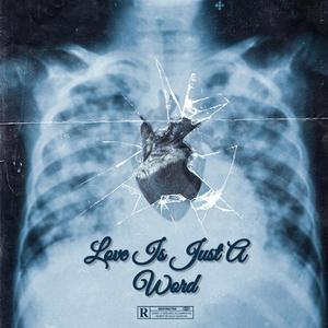Love Is Just A Word (Explicit)