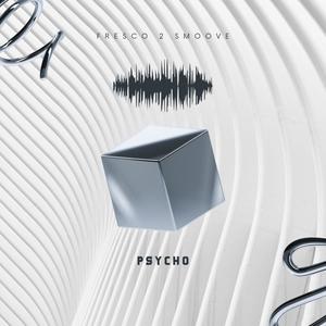 PSYCHO (feat. Smoovement, Rayvious & LoveWellWasted)