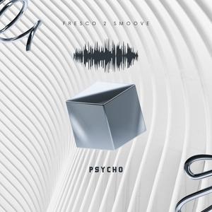 PSYCHO(feat. Smoovement, Rayvious & LoveWellWasted)