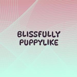 Blissfully Puppylike