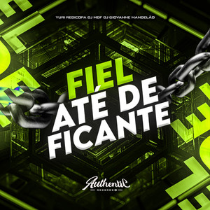 Fiel Até de Ficante (Explicit)