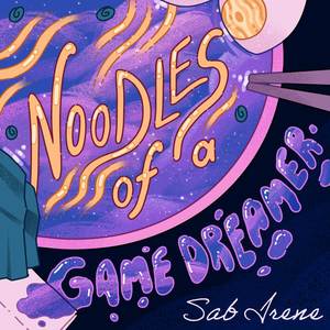 Noodles of a Game Dreamer