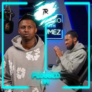 TR x Fumez The Engineer - Plugged In (Explicit)