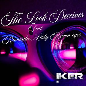 !KER - The Look Deceives (feat. Rxoverdos & Lady Brown Eyes) (Explicit)