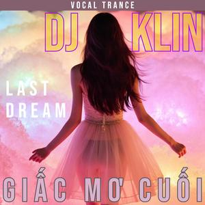 Giấc Mơ Cuối - Last Dream