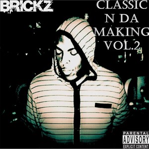 Classic 'n da Making, Vol. 2 (Explicit)