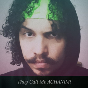 They Call Me Aghanim