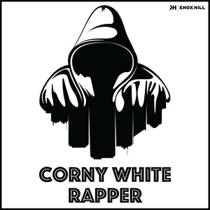 Corny White Rapper (Explicit)