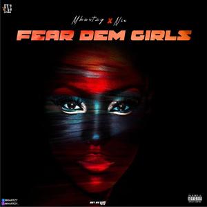 Fear Dem Girls (feat. Nir)