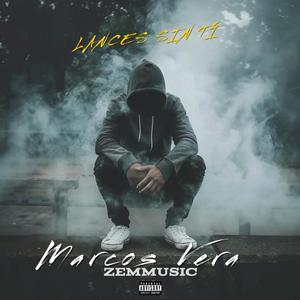 LANCES SIN TÍ (feat. Marcos Vera) (Explicit)