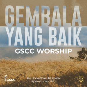 Gembala Yang Baik - GSCC Worship