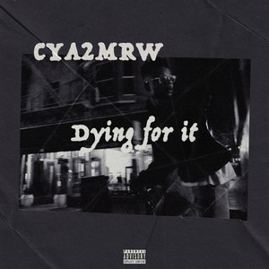 Dying for It (Explicit)