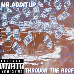 Through The Roof (Explicit)