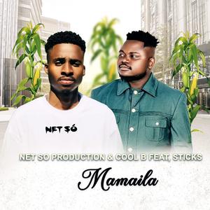 Mamaila (feat. Cool b & Sticks)