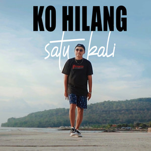 Ko Hilang Satu Kali