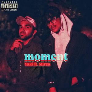 moment (feat. Mirza) (Explicit)
