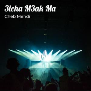 3icha M3ak Ma (Explicit)