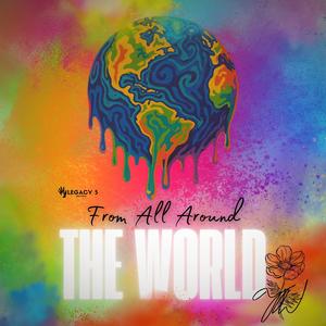 FROM ALL AROUND THE WORLD (feat. James Rowan, Mateo Cruz, Tian Yukun & Noam Shahar)