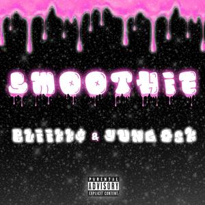 Smoothie (feat. Yung Osk) [Explicit]