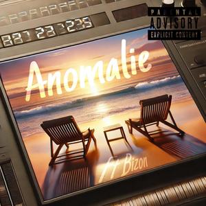Anomalie (feat. Bizon La Bise) (Explicit)