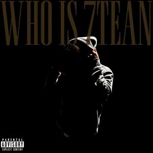 WHO IS 7TEAN (Explicit)