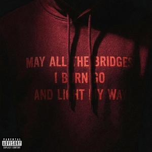 bridges i burn (Explicit)