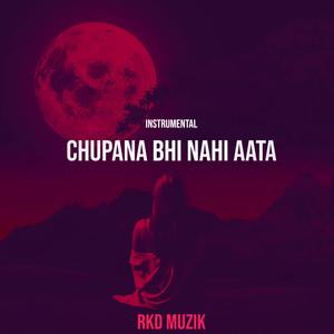 Chupana Bhi Nahi Aata (feat. Anu Malik) (Inst.)