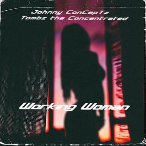 Working Woman (feat. Tombz the Concentrated) [Explicit]