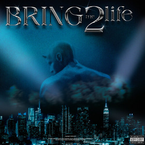 BRING ME 2 LIFE (Explicit)