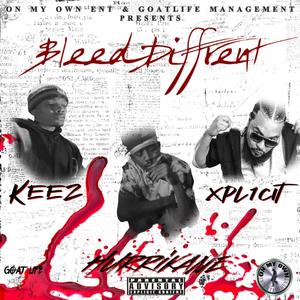 Bleed Diffrent (feat. Xpl1cit & KEEZ) (Explicit)