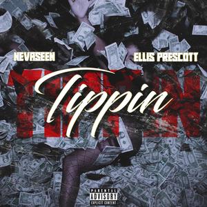 Tippin (feat. Ellis Prescott) [Explicit]